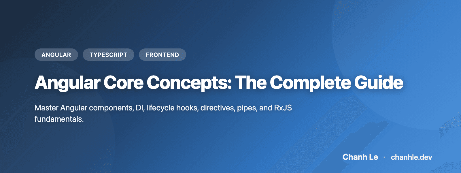 Angular Core Concepts: The Complete Guide