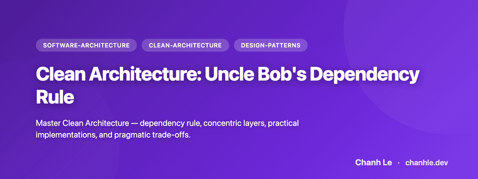 Clean Architecture: Uncle Bob's Dependency Rule