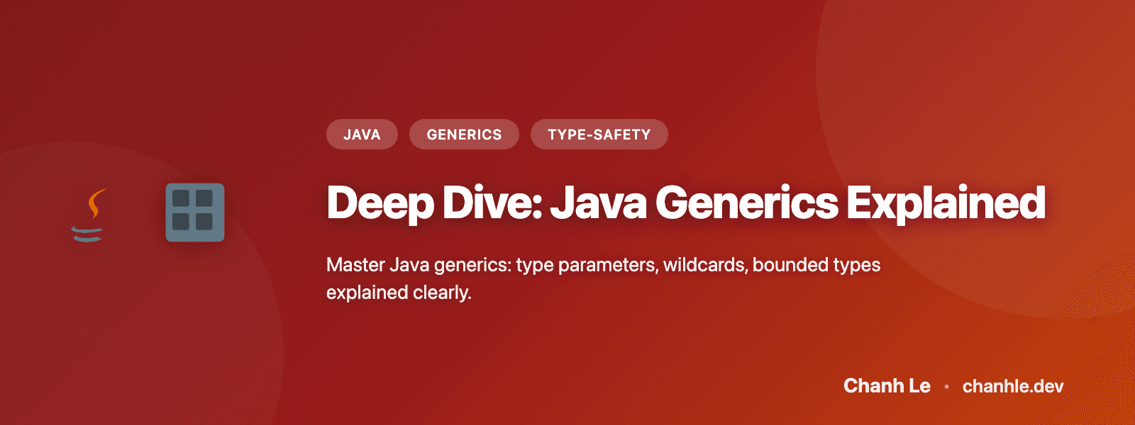 Deep Dive: Java Generics Explained
