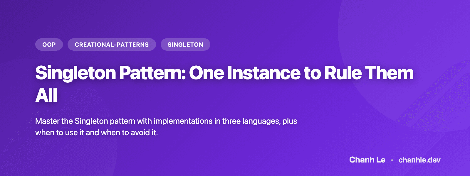 Singleton Pattern: One Instance to Rule Them All