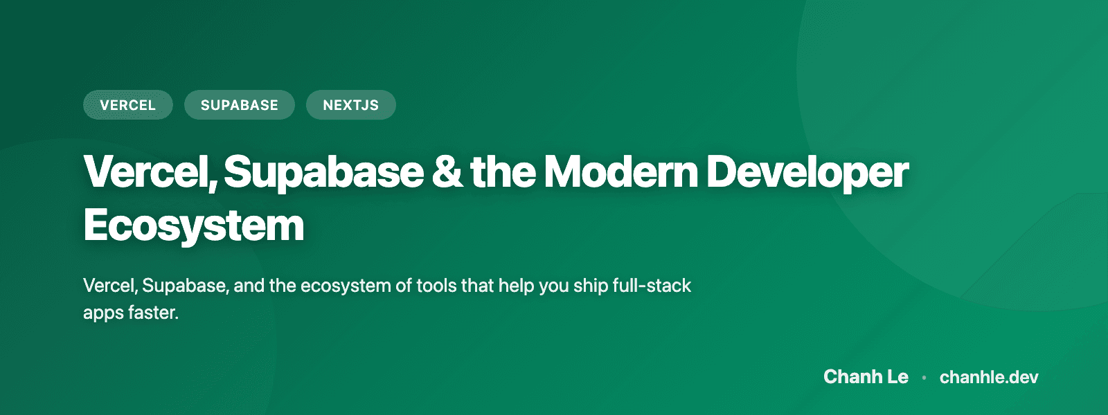 Vercel, Supabase & the Modern Developer Ecosystem