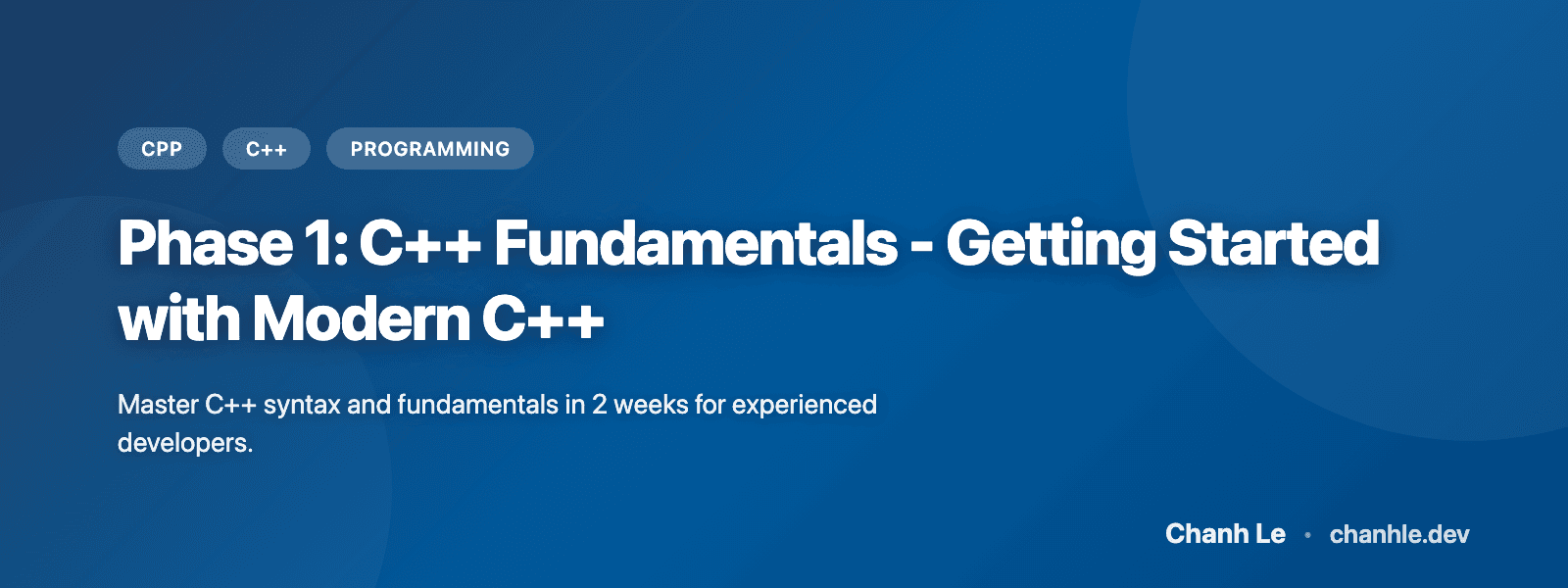 Phase 1: C++ Fundamentals - Getting Started with Modern C++