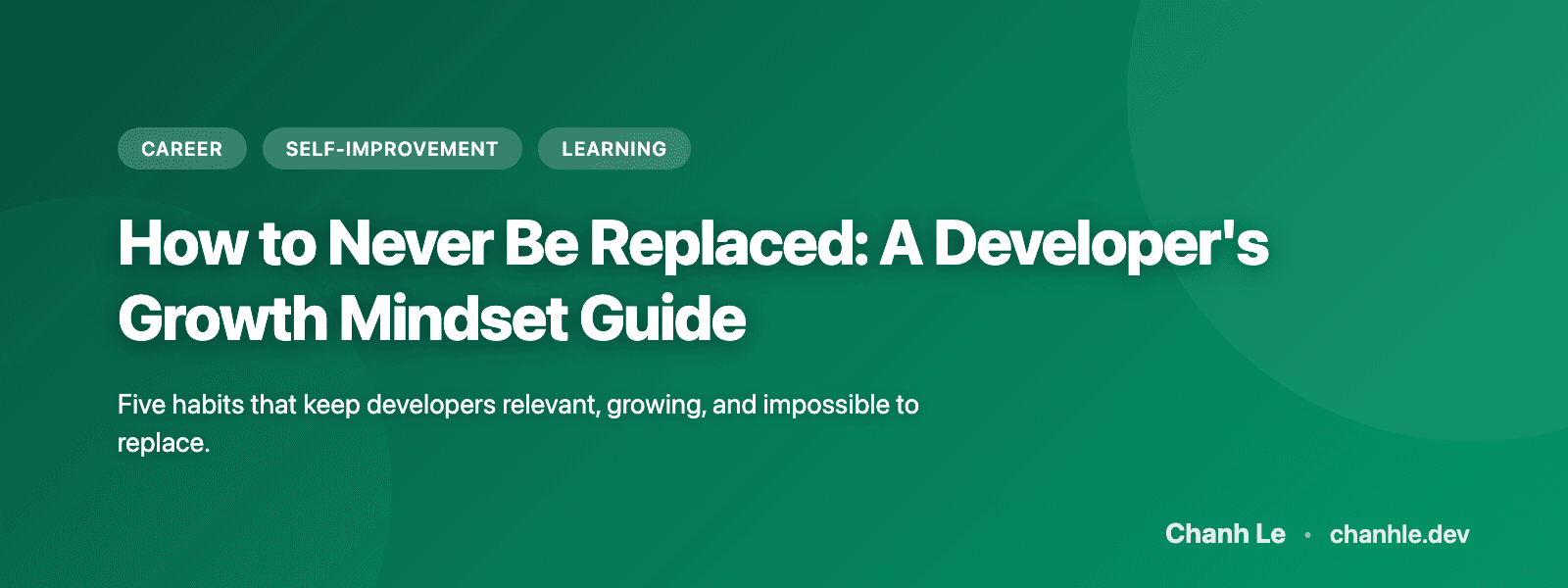 How to Never Be Replaced: A Developer's Growth Mindset Guide