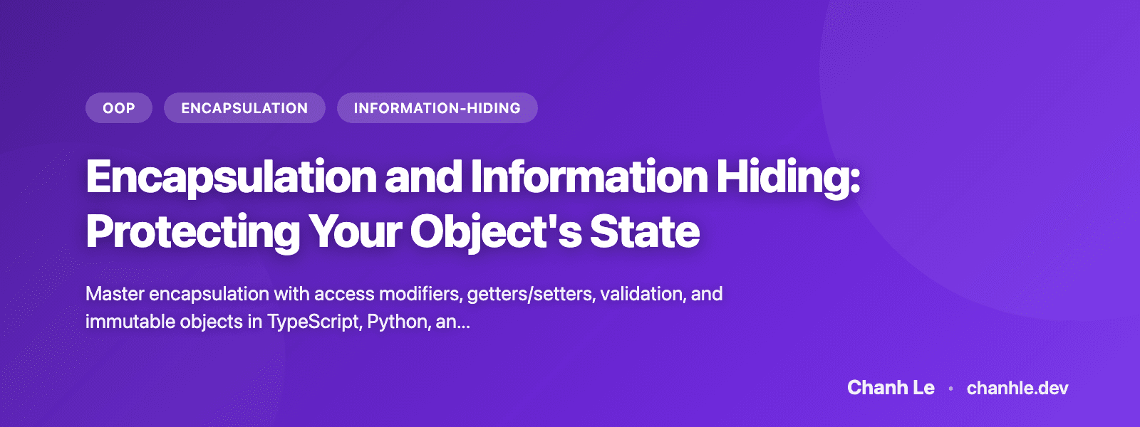 Encapsulation and Information Hiding: Protecting Your Object's State